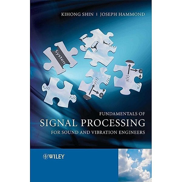 Fundamentals of Signal Processing for Sound and Vibration Engineers, Kihong Shin, Joseph Hammond