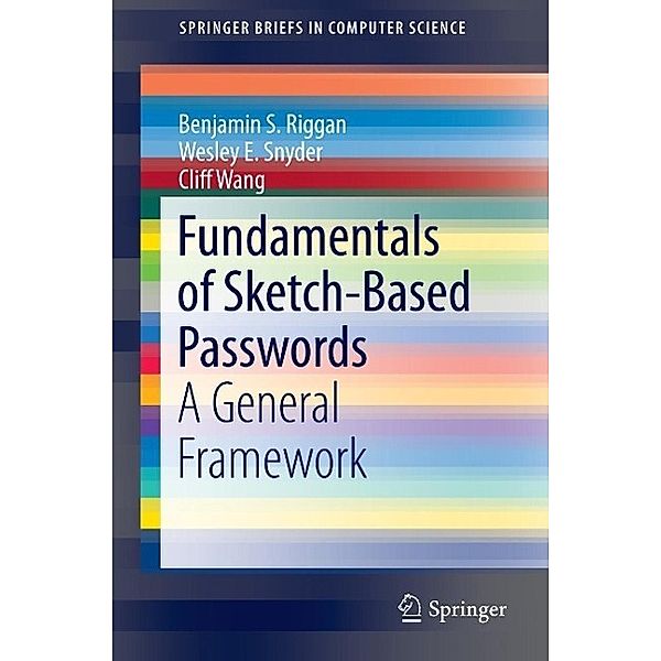 Fundamentals of Sketch-Based Passwords / SpringerBriefs in Computer Science, Benjamin S. Riggan, Wesley E. Snyder, Cliff Wang
