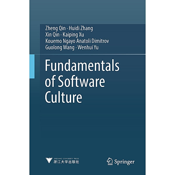 Fundamentals of Software Culture, Zheng Qin, Huidi Zhang, Xin Qin, Kaiping Xu, Kouemo Ngayo Anatoli Dimitrov, Guolong Wang, Wenhui Yu