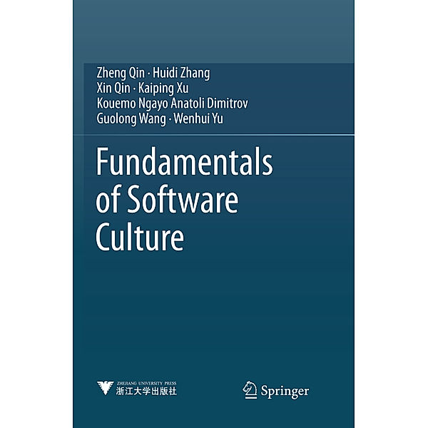 Fundamentals of Software Culture, Zheng Qin, Huidi Zhang, Xin Qin, Kaiping Xu, Kouemo Ngayo Anatoli Dimitrov, Guolong Wang, Wenhui Yu