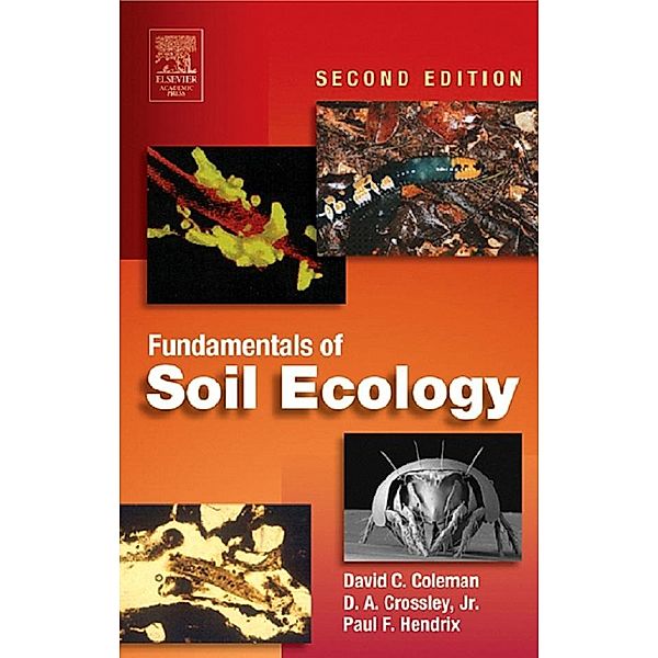 Fundamentals of Soil Ecology, David C. Coleman, Jr. D. A. Crossley