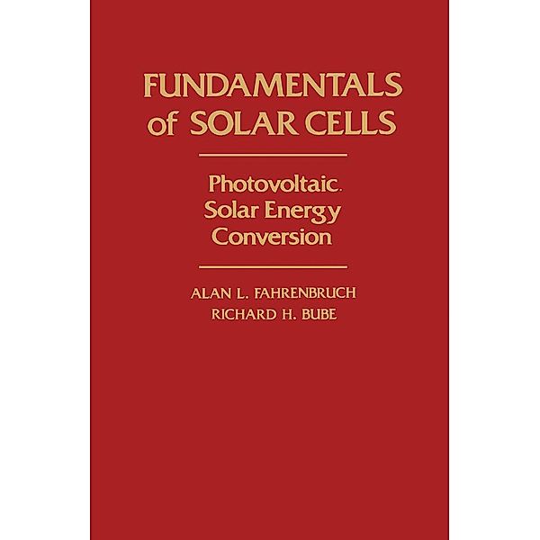 Fundamentals Of Solar Cells, Alan Fahrenbruch, Richard Bube