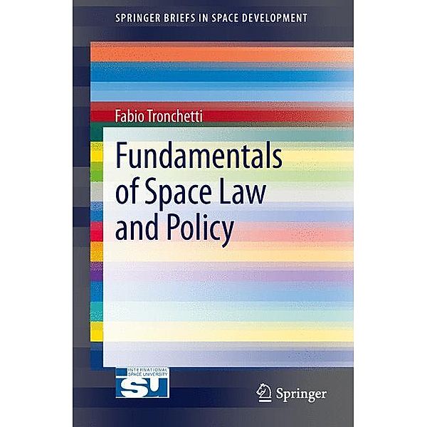 Fundamentals of Space Law and Policy, Fabio Tronchetti