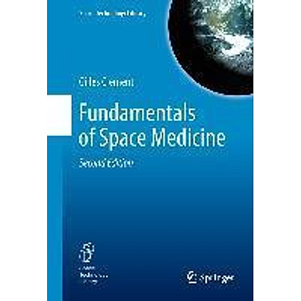 Fundamentals of Space Medicine / Space Technology Library Bd.23, Gilles Clément