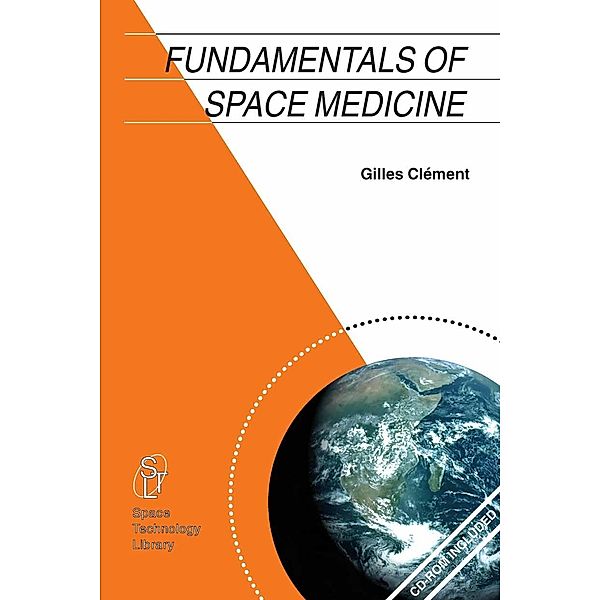 Fundamentals of Space Medicine / Space Technology Library Bd.17, Gilles Clément