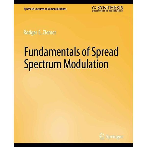 Fundamentals of Spread Spectrum Modulation / Synthesis Lectures on Communications, Rodger E. Ziemer