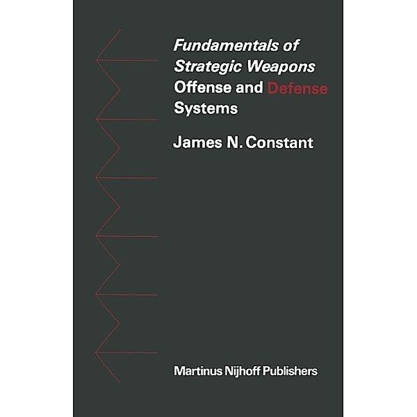 Fundamentals of Strategic Weapons, James N. Constant