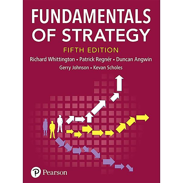 Fundamentals of Strategy, Richard Whittington, Patrick Regnér, Duncan Angwin, Gerry Johnson, Kevan Scholes