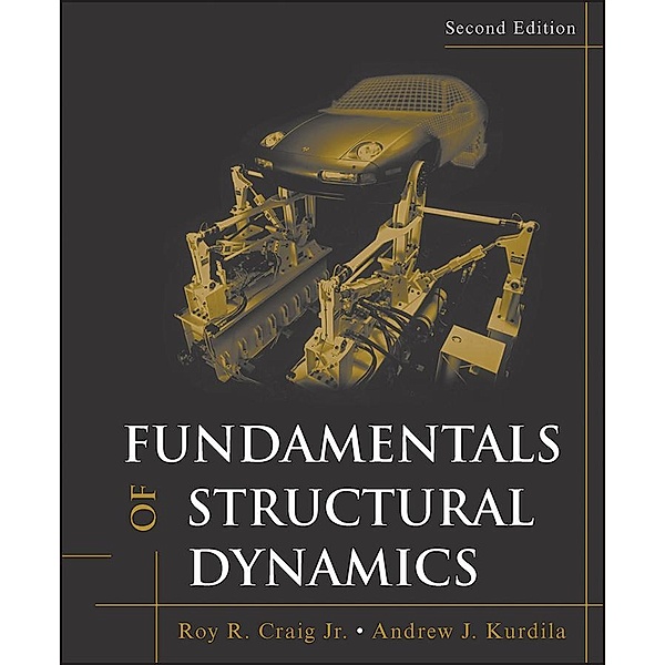 Fundamentals of Structural Dynamics, Roy R. Craig, Andrew J. Kurdila