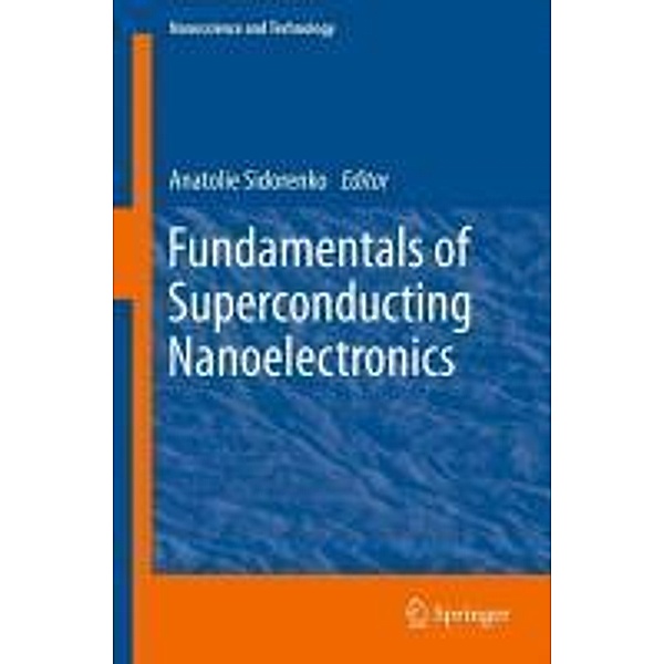 Fundamentals of Superconducting Nanoelectronics / NanoScience and Technology, Anatolie Sidorenko
