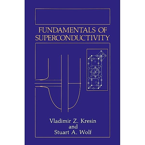 Fundamentals of Superconductivity, Vladimir Z. Kresin, Stuart A. Wolf