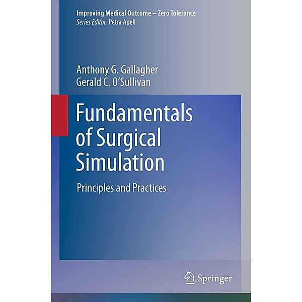 Fundamentals of Surgical Simulation, Anthony G. Gallagher, Gerald C. O'Sullivan