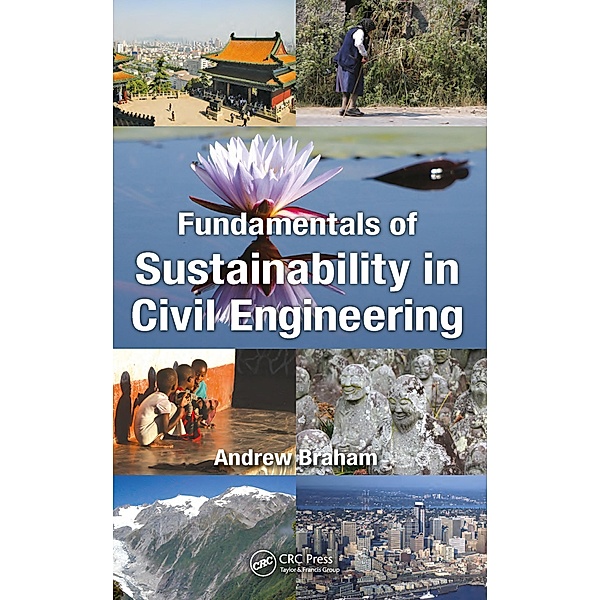 Fundamentals of Sustainability in Civil Engineering, Andrew Braham