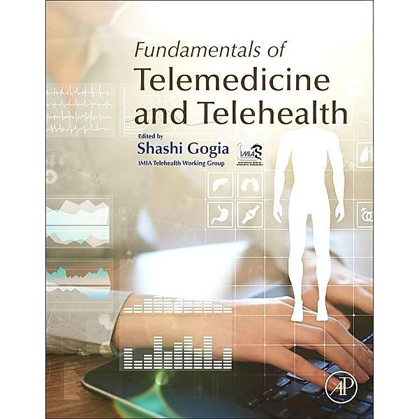 Fundamentals of Telemedicine and Telehealth, Shashi Gogia