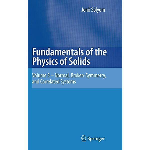 Fundamentals of the Physics of Solids.Vol.3, Jenö Sólyom