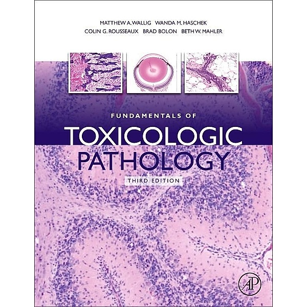 Fundamentals of Toxicologic Pathology, Wanda Haschek