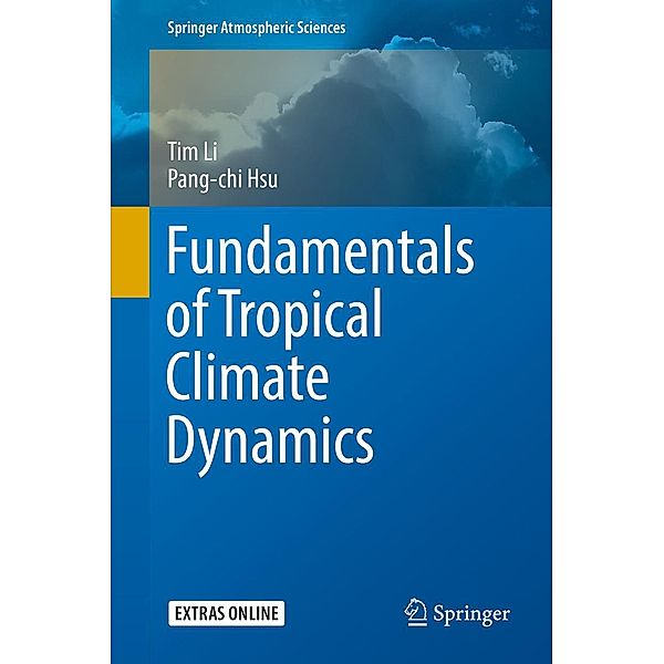 Fundamentals of Tropical Climate Dynamics / Springer Atmospheric Sciences, Tim Li, Pang-chi Hsu