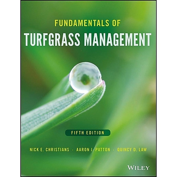 Fundamentals of Turfgrass Management, Nick E. Christians, Aaron J. Patton, Quincy D. Law