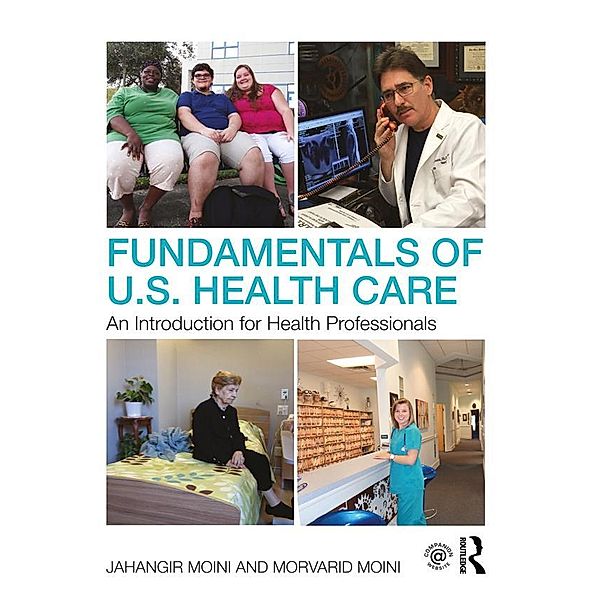 Fundamentals of U.S. Health Care, Jahangir Moini, Morvarid Moini