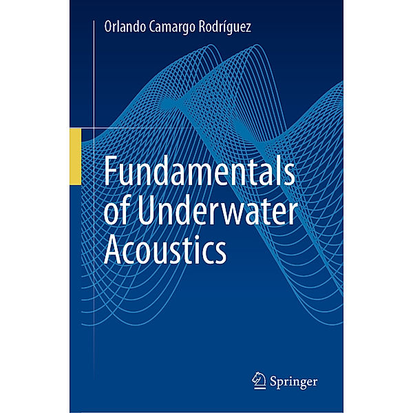 Fundamentals of Underwater Acoustics, Orlando Camargo Rodríguez