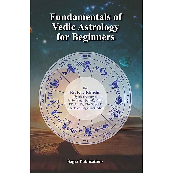 Fundamentals of Vedic Astrology for Beginners, P. L. Khushu