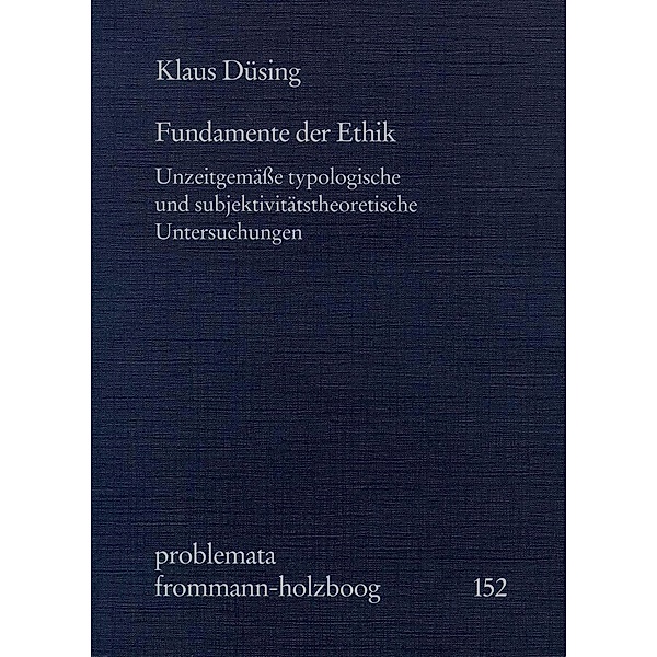 Fundamente der Ethik, Klaus Düsing
