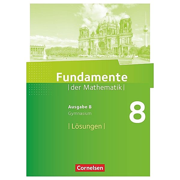 Fundamente der Mathematik - Ausgabe B - ab 2017 - 8. Schuljahr