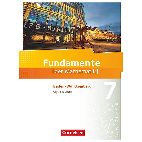 Fundamente der Mathematik - Baden-Württemberg ab 2015 - 7. Schuljahr, Lothar Flade, Hubert Langlotz, Ralf Benölken, Anne-Kristina Durstewitz, Melanie Quante, Ulrich Rasbach, Brigitta Krumm, Christian Theuner, Christian Wahle, Florian Winterstein, Wilfried Zappe, Manfred Pruzina, Anna-Kristin Rose, Thorsten Niemann, Kathrin Andreae, Daniel Geukes, Anja Widmaier, Sandra Wortmann, Gerhard Hillers, Martina Müller-Wiens, Wolfgang Ringkowski, Andreas von Scholz, Andreas Pallack