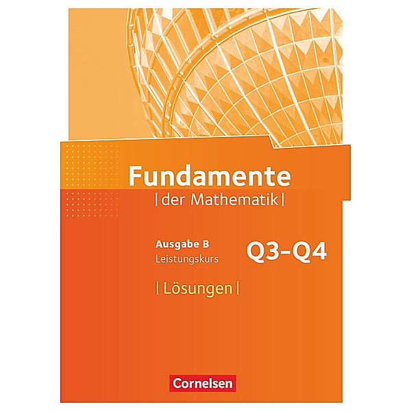 Fundamente der Mathematik / Fundamente der Mathematik - Ausgabe B - ab 2017 - 12. Schuljahr/ Q3-Q4: Leistungskurs