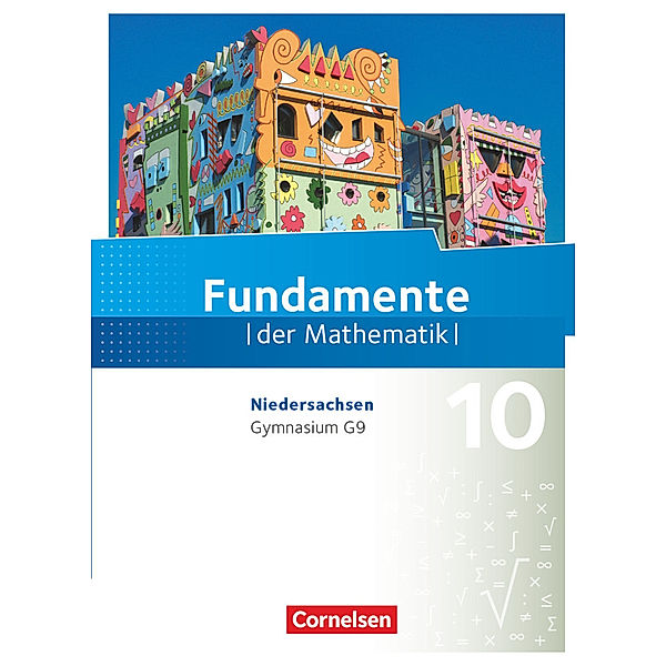 Fundamente der Mathematik - Niedersachsen ab 2015 - 10. Schuljahr, Lothar Flade, Hubert Langlotz, Wolfram Eid, Anne-Kristina Durstewitz, Melanie Quante, Ralf Benölken, Brigitta Krumm, Christian Theuner, Florian Winterstein, Manfred Pruzina, Thorsten Niemann, Kathrin Andreae, Arne Mentzendorff, Gerhard Hillers, Martina Müller-Wiens, Rolf Ebel, Matthias Hofstetter