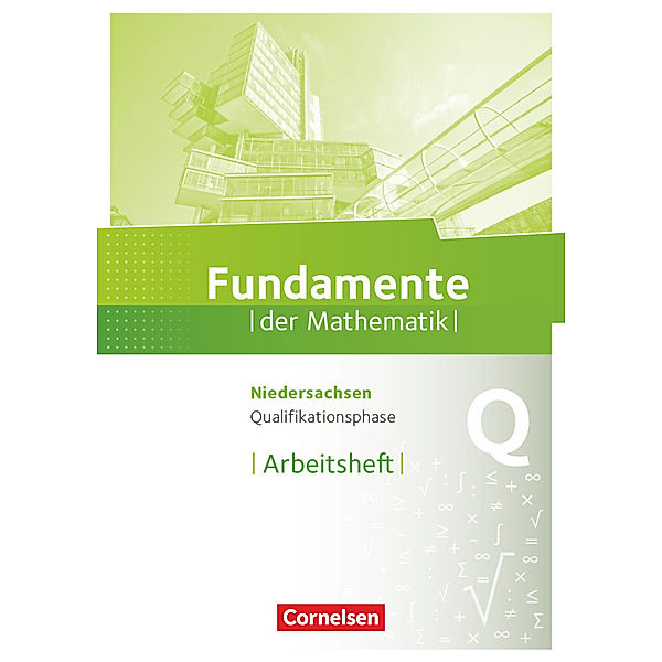 Fundamente der Mathematik - Niedersachsen ab 2015 - Qualifikationsphase - Grund- und Leistungskurs