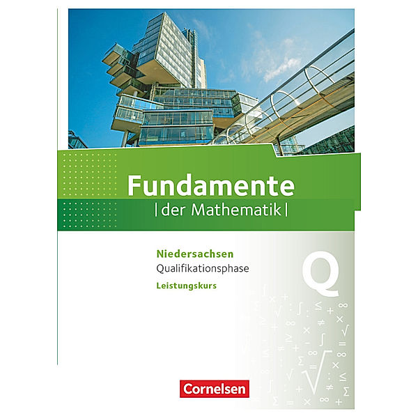 Fundamente der Mathematik - Niedersachsen ab 2015 - Qualifikationsphase - Leistungskurs, Lothar Flade, Hubert Langlotz, Wilfried Zappe, Manfred Pruzina, Thorsten Niemann, Reinhard Oselies, Markus Krysmalski, Jan Block, Arne Mentzendorff, Jan Füller, Ugur Yasar