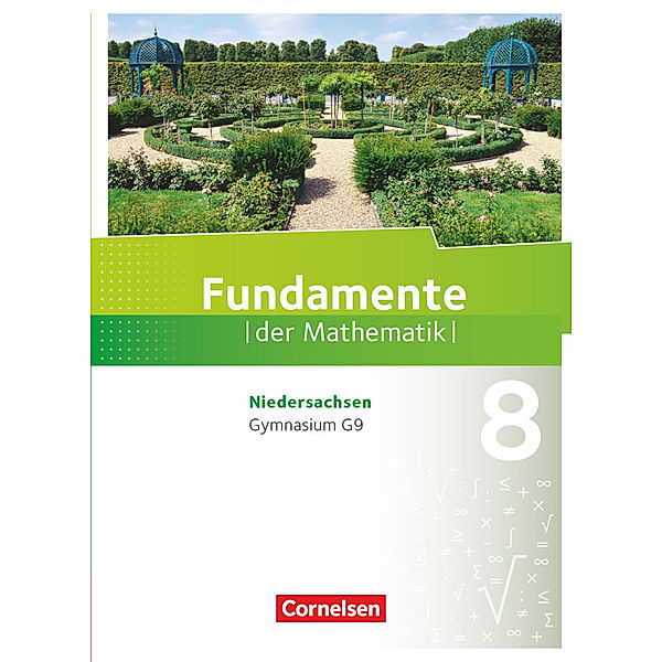 Fundamente der Mathematik - Niedersachsen ab 2015 - 8. Schuljahr, Lothar Flade, Hubert Langlotz, Anne-Kristina Durstewitz, Melanie Quante, Ralf Benölken, Ulrich Rasbach, Christian Theuner, Christian Wahle, Florian Winterstein, Wilfried Zappe, Reinhard Schmidt, Anna-Kristin Rose, Thorsten Niemann, Frank G. Becker, Daniel Geukes, Arne Mentzendorff, Klara Götte, Detlef Dornieden, Andreas Pallack