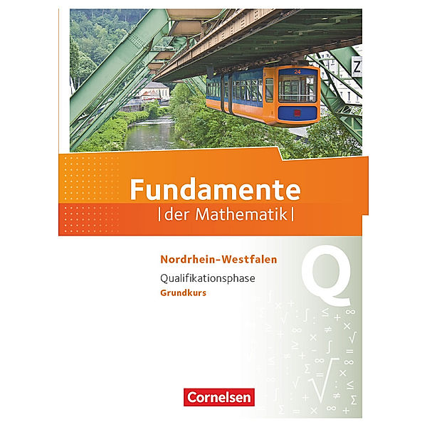 Fundamente der Mathematik - Nordrhein-Westfalen ab 2013 - Qualifikationsphase - Grundkurs