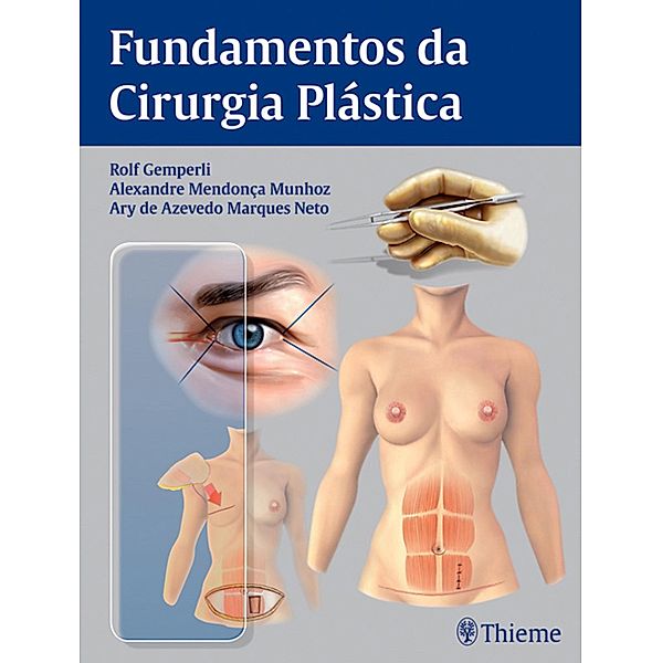 Fundamentos da cirurgia plástica, Rolf Gemperli, Alexandre Mendonça Munhoz, Ary Azevedo Marques de Neto