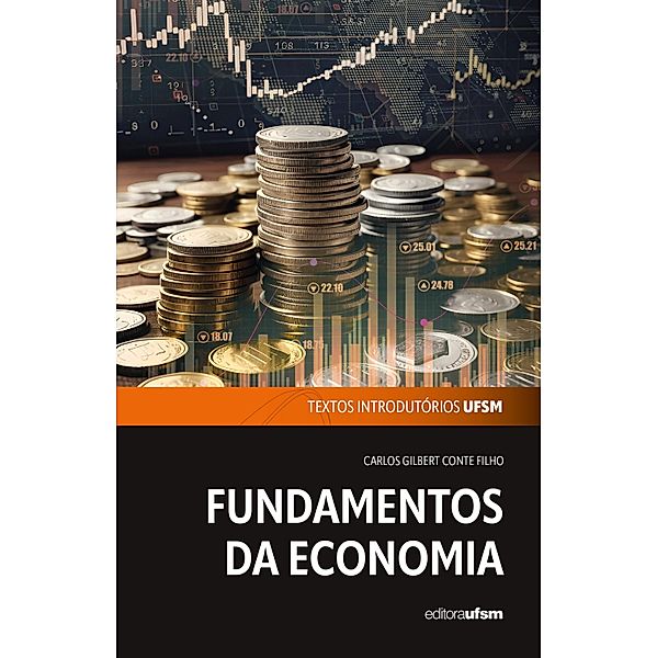 Fundamentos da economia / Textos Introdutórios UFSM Bd.12, Carlos Gilbert Conte Filho