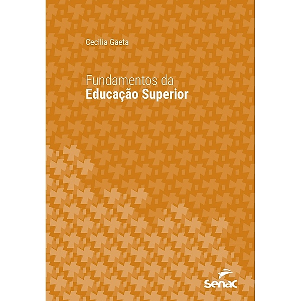 Fundamentos da educação superior / Série Universitária, Cecilia Gaeta
