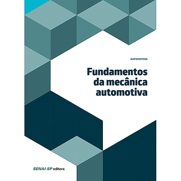 Fundamentos da mecânica automotiva / Automotiva, Antonio Cirilo de Souza