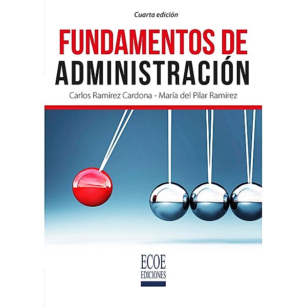 Fundamentos de administración - 4ta edición, Carlos Ramírez Cardona