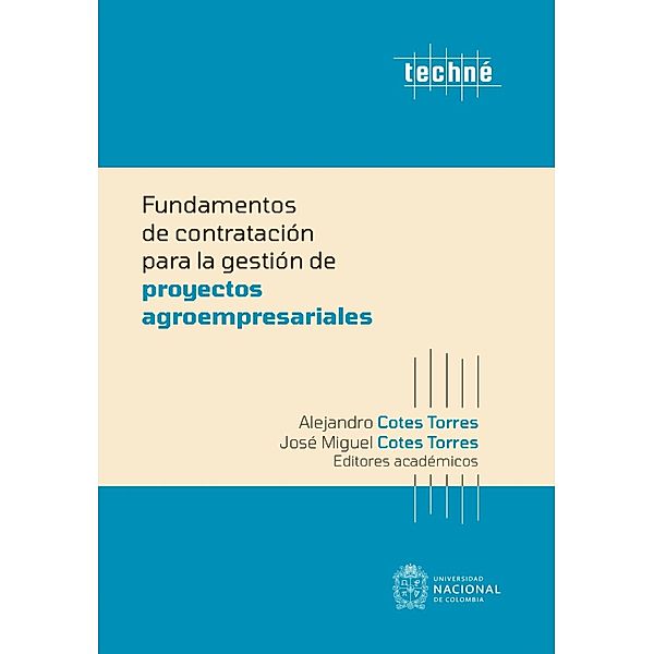 Fundamentos de contratación para la gestión de proyectos agroempresariales, Alejandro Cotes Torres, José Miguel Cotes Torres