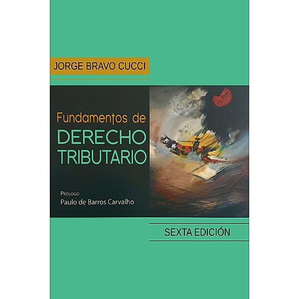 Fundamentos de Derecho Tributario, Jorge Bravo Cucci