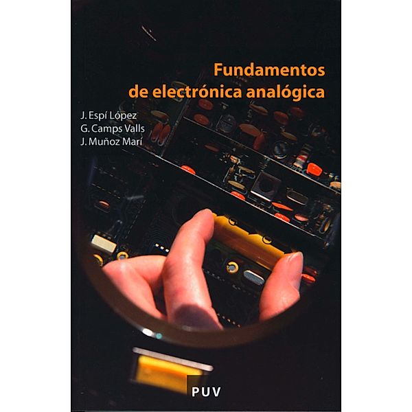 Fundamentos de electrónica analógica / Educació. Sèrie Materials, Gustavo Camps Valls, José Espí López, Jordi Muñoz Marí