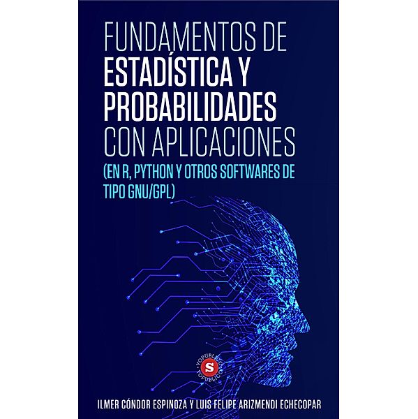 Fundamentos de Estadística y Probabilidades con aplicaciones, Luis Felipe Arizmendi Echecopar, Ilmer Cóndor Espinoza