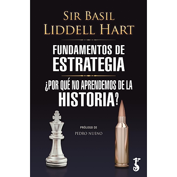 Fundamentos de estrategia & ¿Por qué no aprendemos de la historia?, Basil Liddell Hart