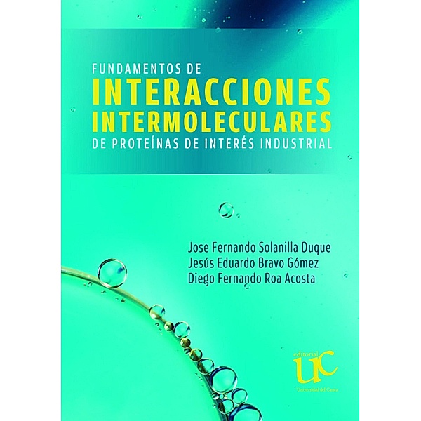 Fundamentos de interacciones intermoleculares de proteínas de interés industrial, José Fernando Solanilla Duque, Jesús Eduardo Bravo Gómez, Diego Fernando Roa Acosta