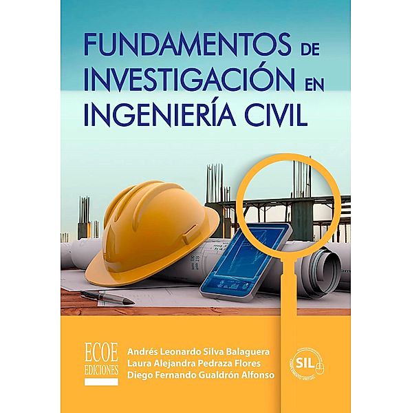 Fundamentos de investigación en ingeniería civil, Andrés Leonardo Silva Balaguera, Laura Alejandra Pedraza Flores, Diego Fernando Gualdrón Alfonso
