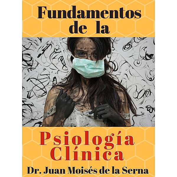 Fundamentos De La Psicología Clínica, Juan Moisés de La Serna