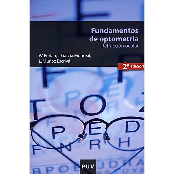 Fundamentos de optometría, 2a ed. / Educació. Sèrie Materials Bd.40, Walter D. Furlan, Javier García Monreal, Laura Muñoz Escrivá
