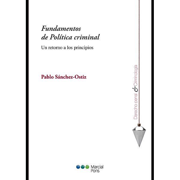 Fundamentos de Política criminal / Derecho Penal y Criminología, Pablo Sánchez-Ostiz