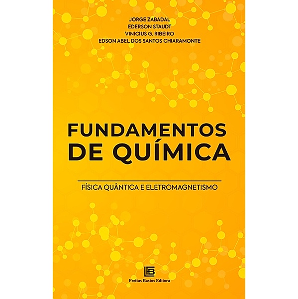 Fundamentos de Química, Jorge Zabadal, Ederson Staudt, Vinicius G. Ribeiro, Edson Abel dos Santos Chiaramonte
